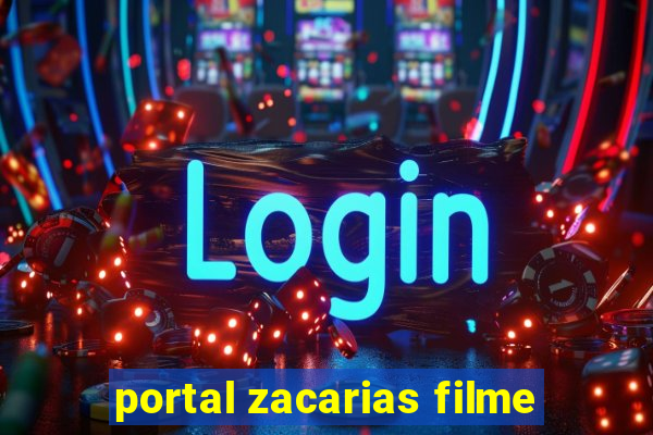 portal zacarias filme